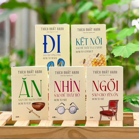 BỘ SÁCH THÍCH NHẤT HẠNH: ĂN + NHÌN + NGỒI + ĐI + KẾT NỐI (5 CUỐN)