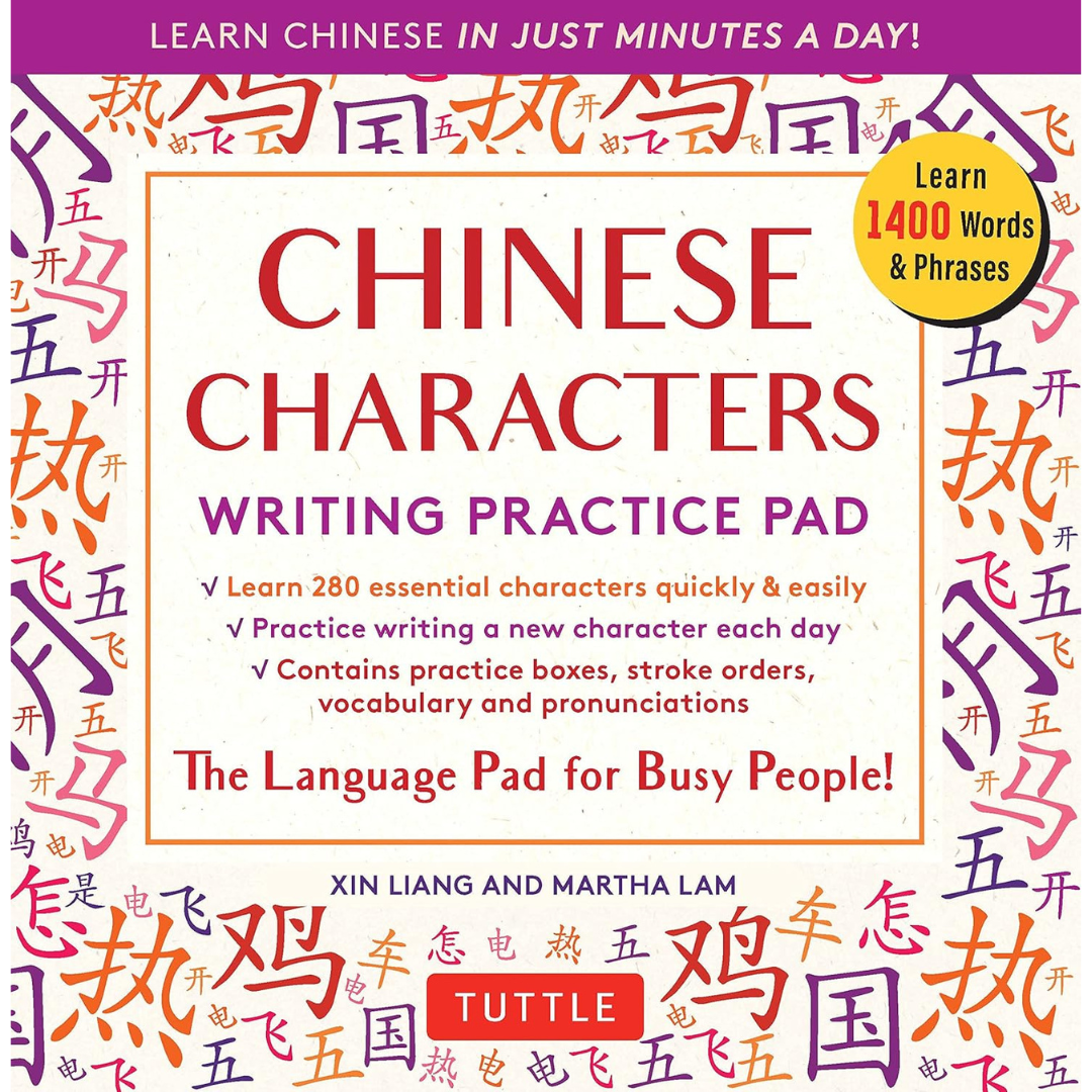 Chinese Characters Writing Practice Pad: Learn Chinese in Just Minutes a Day!