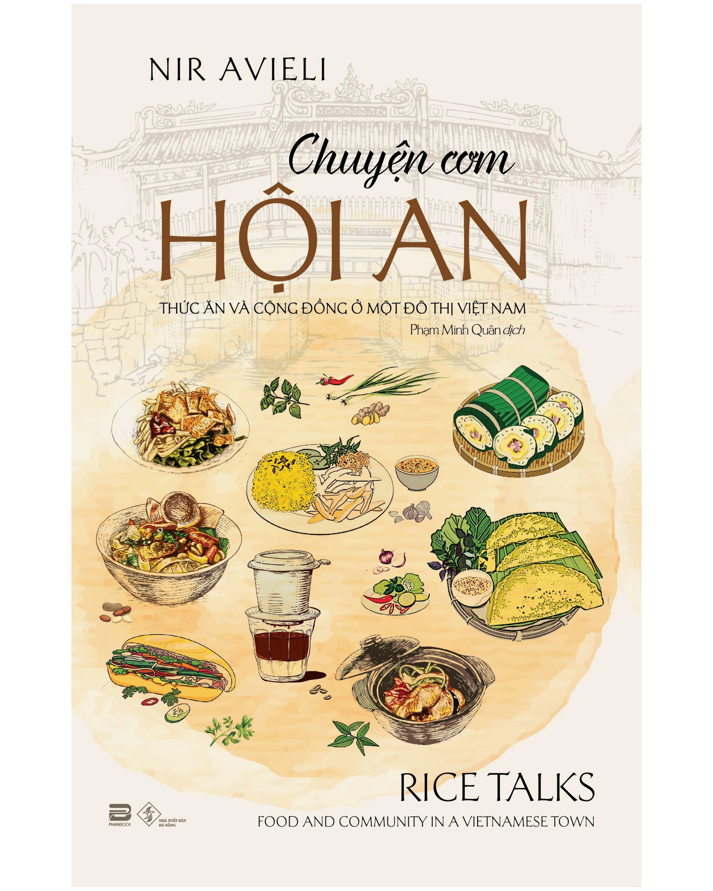 Chuyện Cơm Hội An - Thức Ăn Và Cộng Đồng Ở Một Đô Thị Việt (translation of Rice Talks - Food & Community in a Vietnamese Town)