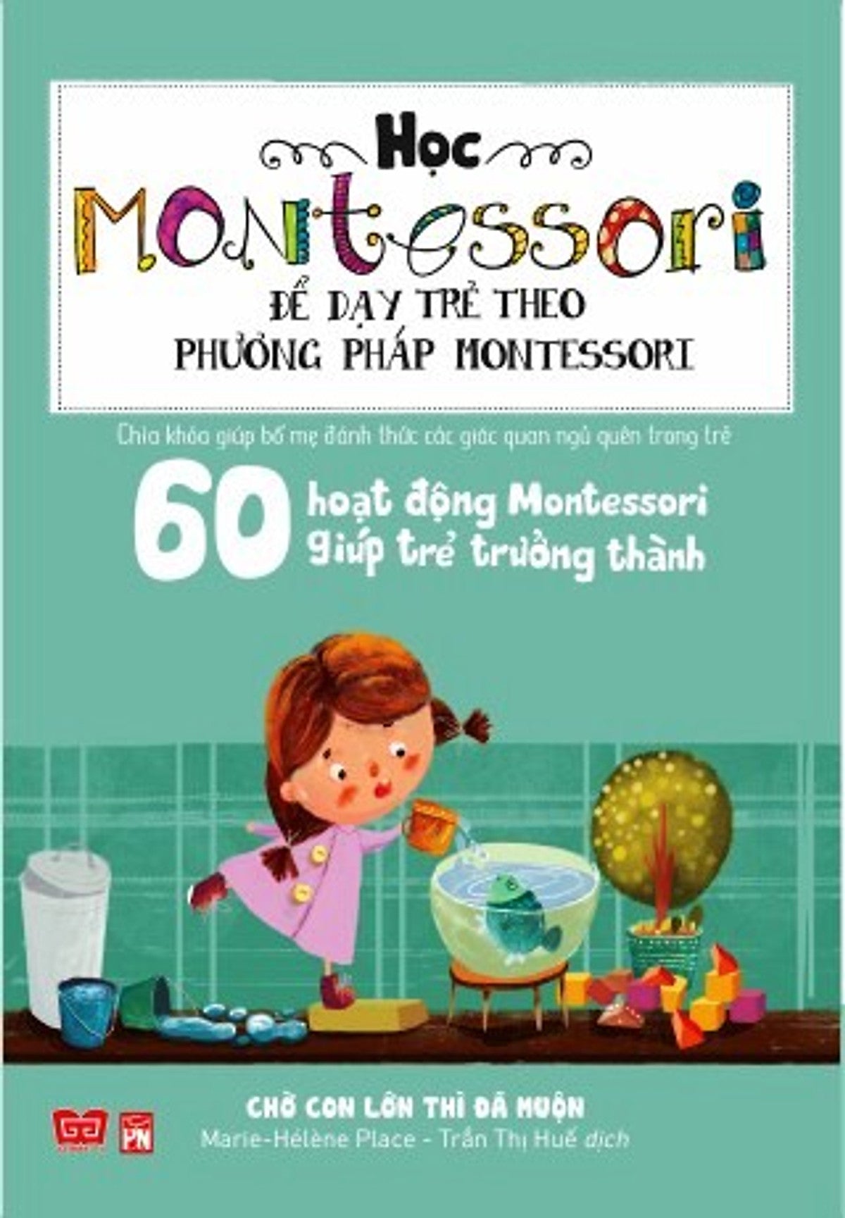 Học Montessori Để Dạy Trẻ Theo Phương Pháp Montessori - Combo 4 cuốn: Con không cần Ipad để lớn khôn, Chờ con lớn thì đã muộn, Con không muốn làm cây trong lồng kính, Cha mẹ nên chuẩn bị cho trẻ tập đọc