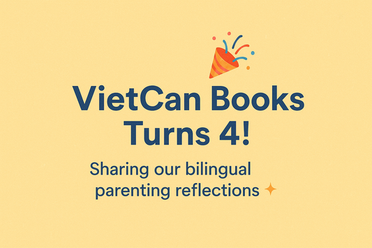 VietCan Books turns 4! Sharing our bilingual parenting reflections