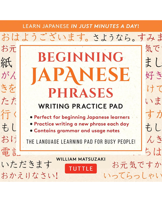 Beginning Japanese Phrases Writing Practice Pad Learn Japanese in Just Minutes a Day!