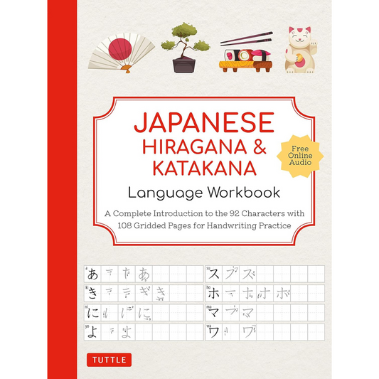 Japanese Hiragana and Katakana Language Workbook A Complete Introduction to the 92 Characters with 108 Gridded Pages for Handwriting Practice