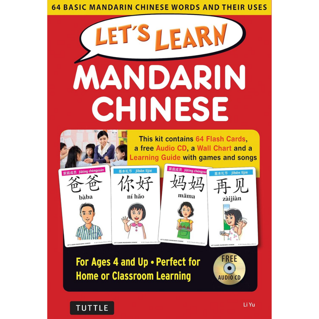 Let's Learn Mandarin Chinese Kit 64 Basic Mandarin Chinese Words and Their Uses (Flash Cards, Audio, Games & Songs, Learning Guide and Wall Chart)