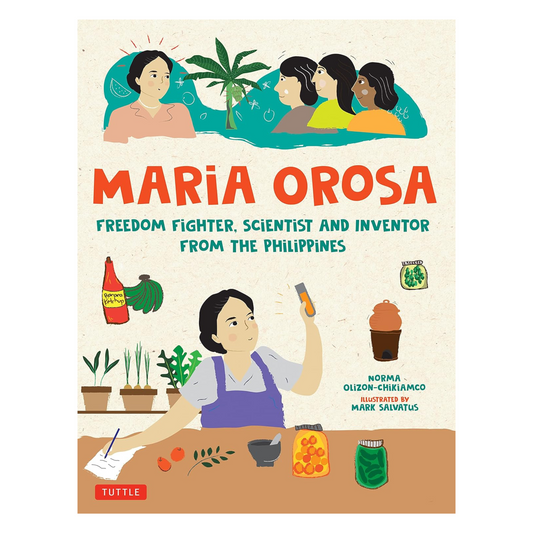 Maria Orosa Freedom Fighter: Scientist and Inventor from the Philippines