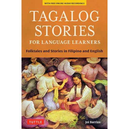 Tagalog Stories for Language Learners Folktales and Stories in Filipino and English (Free Online Audio)