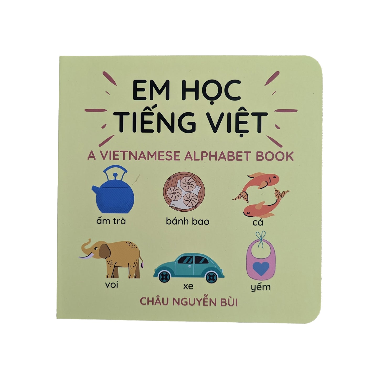 Bilingual Em Học Tiếng Việt: A Vietnamese Alphabet Book