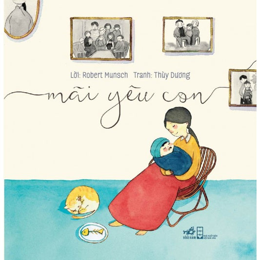 Mãi Yêu Con - Translation of Love You Forever by Robert Munsch