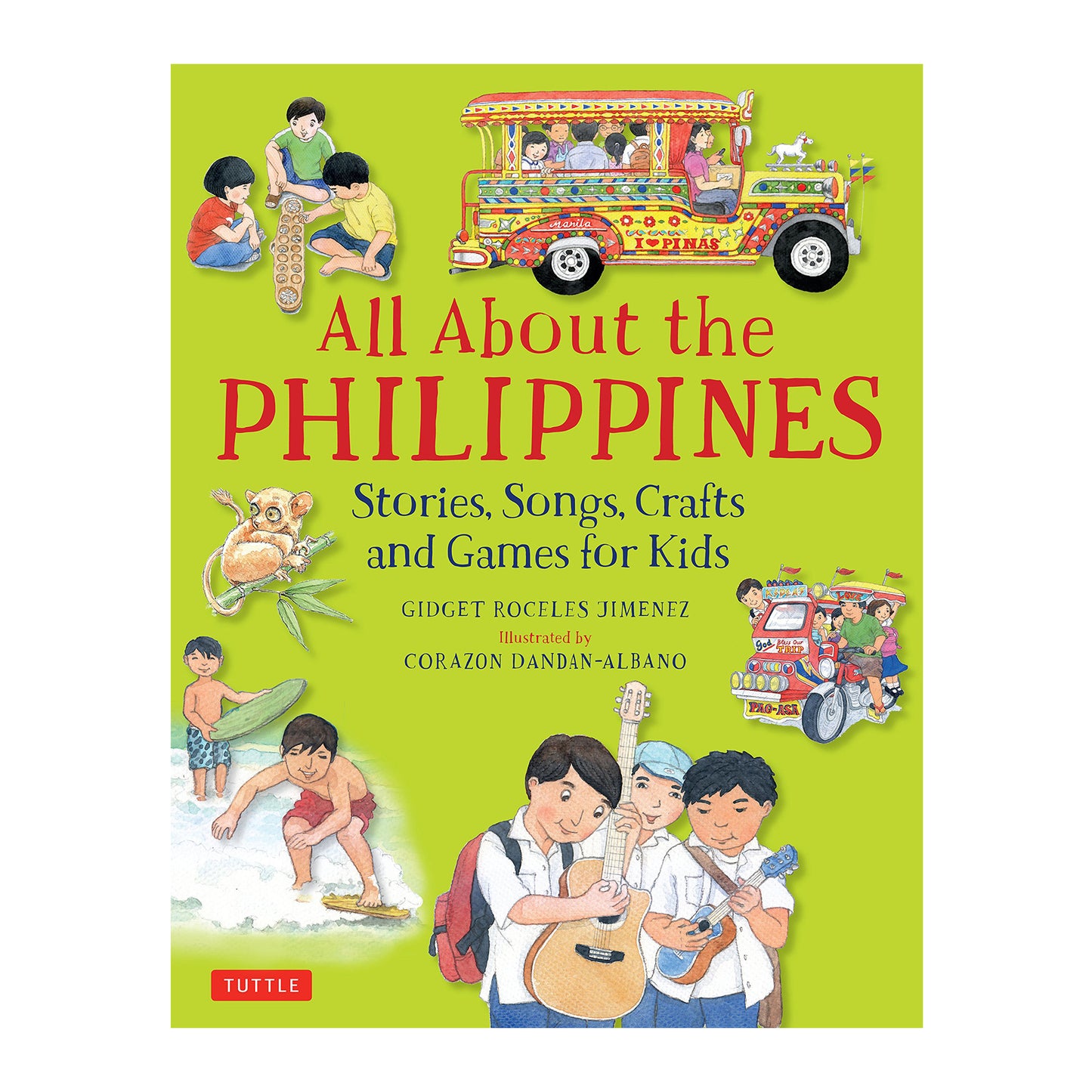 All About the Philippines: Stories, Songs, Crafts and Games for Kids