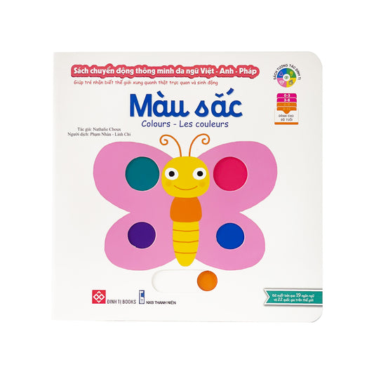 Sách chuyển động thông minh đa ngữ Việt - Anh - Pháp: Màu sắc – Colours – Les Couleurs